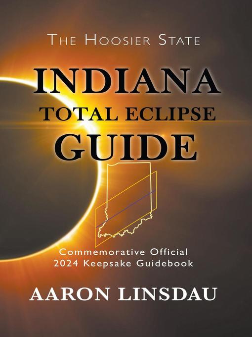 Title details for Indiana Total Eclipse Guide by Aaron Linsdau - Available